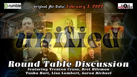 Unified: Round Table Discussion (2/3/22)