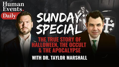 Sunday Special: The True Story of Halloween, The Occult, and The Apocalypse with Dr. Taylor Marshall