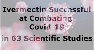 Ivermectin Successful in Combating Covid-19 in 63 Scientific Studies