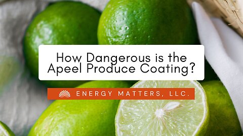 How Dangerous Is Apeel Produce Coating?