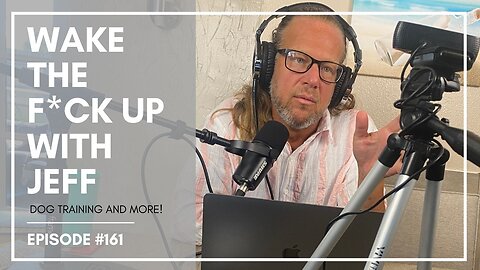 Wake the F#CK up w/Jeff #161 seriously, you can even do the most basic task of your craft