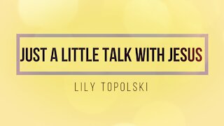 Lily Topolski - Just a Little Talk With Jesus (Official Music Video)