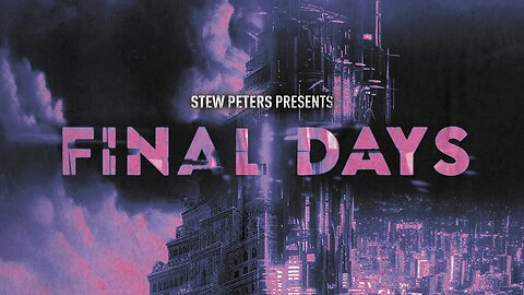 ⭐️ NEW! Stew Peters Documentary "Final Days" Exposing the Scientific Technological Elite and Their Desire to Become Gods