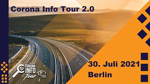 Corona Info Tour 2.0 - 30.07.21 - Berlin