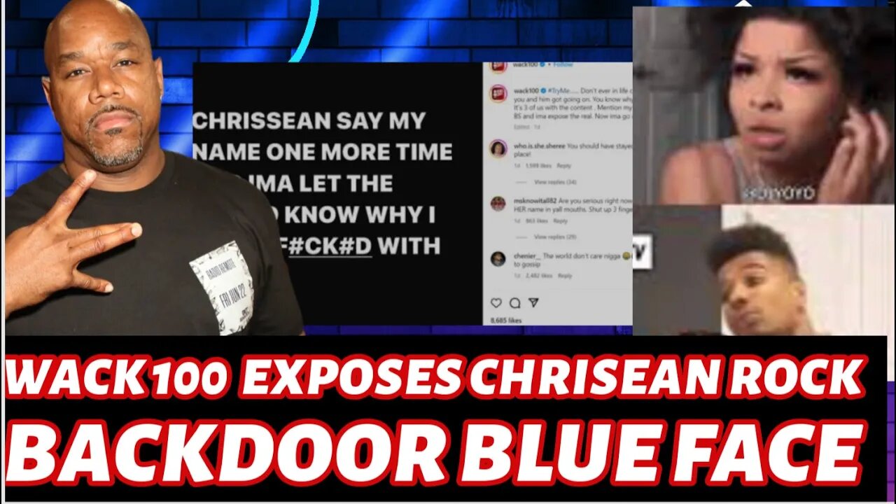 🔴WACK 100 EXPOSES CHRISEAN ROCK LINED UP BLUEFACE
