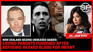 New Zealand Seizing Unvaxxed Babies Loving Parents Punished After Refusing Vaxxed Blood for Infant