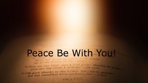April 24, 2022 - John 20:19-31 - Peace Be With You!