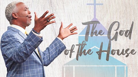 The God of the House - Bishop Dale C. Bronner