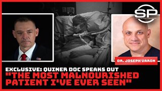 EXCLUSIVE: Quiner Doc Speaks Out, "The Most Malnourished Patient I've Ever Seen"