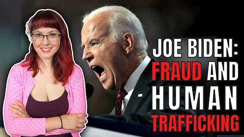 Biden Under Investigation for Fraud, Human Trafficking