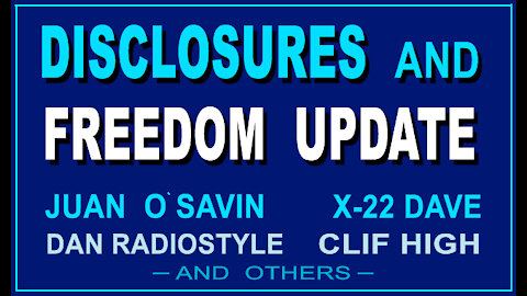 Juan O Savin - DISCLOSURES and FREEDOM UPDATE -