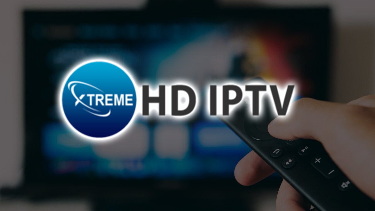 Original Provider of Xtreme HD IPTV 2023 - Xtreme HD IPTV