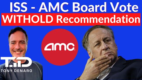 AMC ISS WITHHOLD RECOMMENDATION FOR ADAM ARON - What the WHAT?