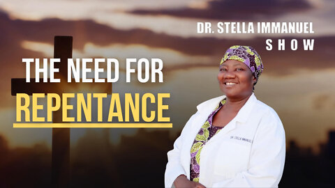 Bible & Science with Dr. Stella Immanuel: We Need to Repent
