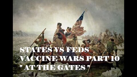 States vs Feds: Vaccine Wars: Part 10: At the Gates