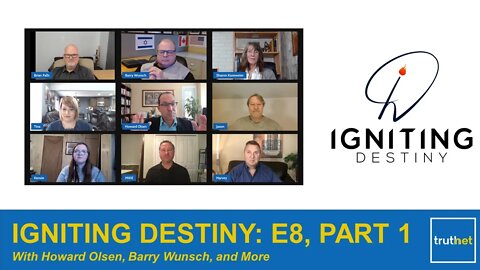 Igniting Destiny Ep. 8, PART 1 with Barry Wunsch and Howard Olsen