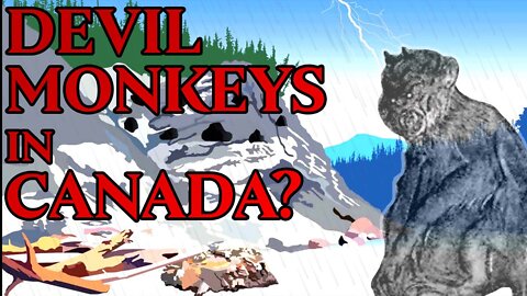 Devil Monkeys in Canada