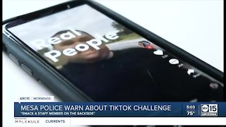 Mesa police warn of new 'smack a staff member' TikTok challenge