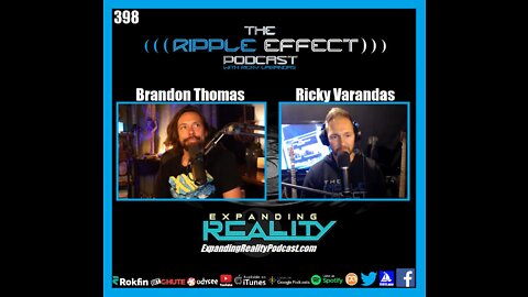 The Ripple Effect Podcast #398 (Brandon Thomas | Expanding Reality)