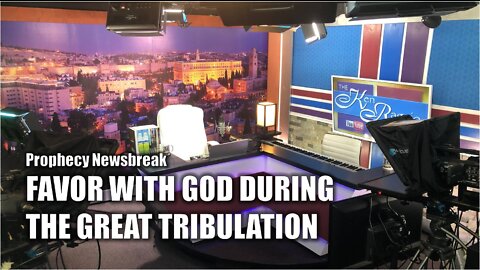 Favor With God During The Great Tribulation