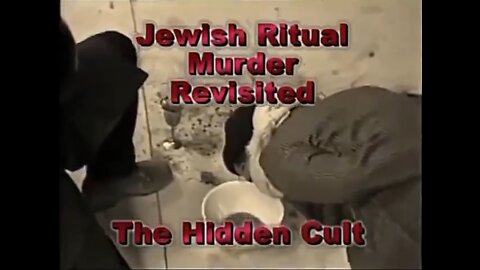 SYNAGOGUE OF SATAN, JEWISH RITUAL MURDER - THE HIDDEN CULT