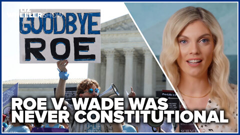 Roe v. Wade was NEVER constitutional