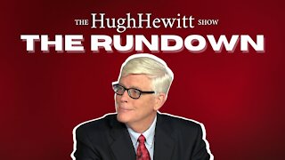 Hugh Hewitt's "The Rundown" March 10th, 2021