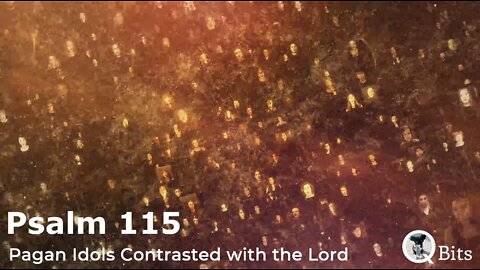 #115 // PAGAN IDOLS CONTRASTED WITH THE LORD