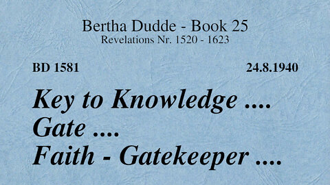 BD 1581 - KEY TO KNOWLEDGE .... GATE .... FAITH - GATEKEEPER ....