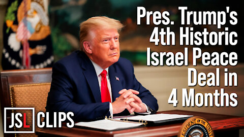 President Trump Brokers 4th Historic Israel Peace Deal in the Last 4 Months