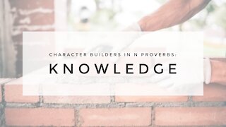 4.7.21 Midweek Lesson - Knowledge