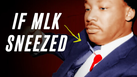 If MLK Sneezed (MLK's Last Speech)
