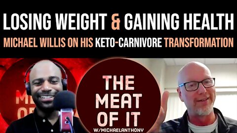 Losing Weight & Gaining Health After 50 ― Michael Willis on His Keto-Carnivore Transformation