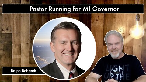 Pastor Runs for Michigan Governor with Ralph Rebandt
