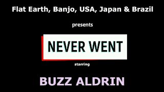 NEVER WENT! A Short Film Starring BUZZ ALDRIN
