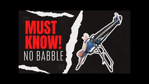 INVERSION TABLE; 10 Must Know Steps FOR SAFE Use & Stop Pain
