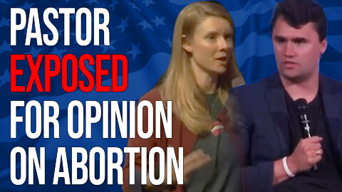 Pastor Exposed for Opinion on Abortion