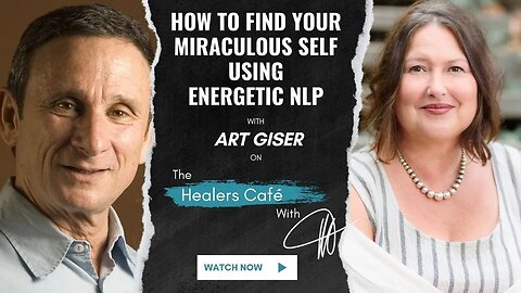 How To Find Your Miraculous Self Using Energetic NLP– Art Giser on The Healers Café with Manon