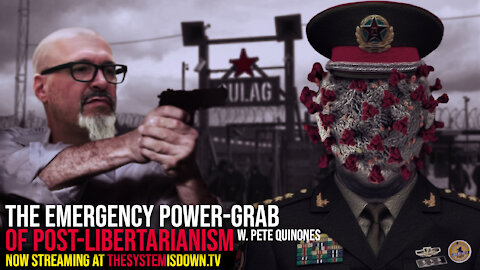 282: The Emergency Power-Grab of Post-Libertarianism w. Pete Quinones