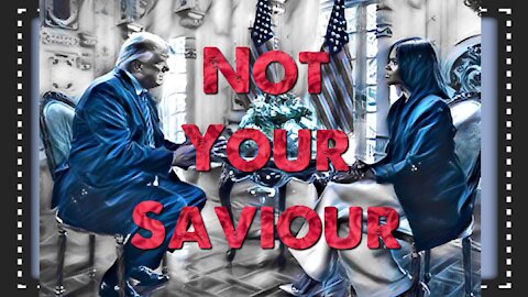 Not Your Saviour