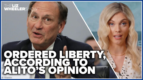 Ordered liberty, according to Alito’s opinion