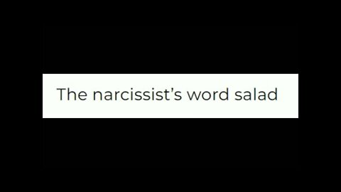 Narcissist Word Salad!