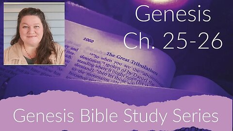 Genesis Ch. 25-26 Bible Study: Redigging the Wells