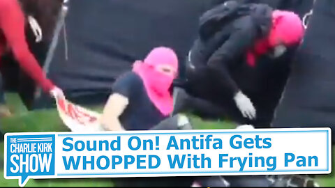 Sound On! Antifa Gets WHOPPED With Frying Pan