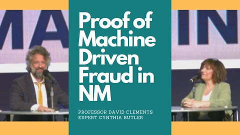 Machine Driven Fraud in NM - Professor Clements and Expert Cynthia Butler