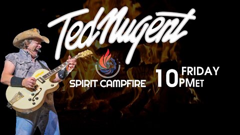 TED NUGENT'S SPIRIT CAMPFIRE 9-23-22