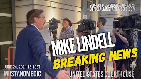 Mike Lindell from the courthouse MustangMedic reporting