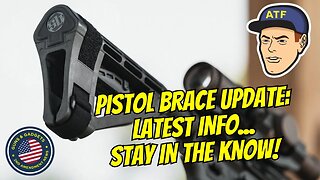 Pistol Brace Status Report: 05:26:2023 Some Issues To Know