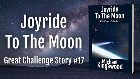 Story Saturday - Joyride To The Moon