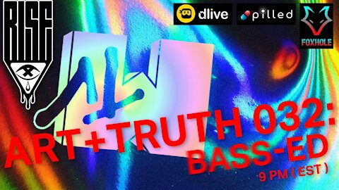 ART + TRUTH // EP 032 // BASS-ED // 6.1.21